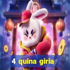 4 quina giria